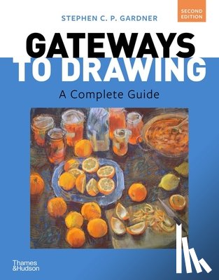 Gardner, Stephen Cp - Gateways to Drawing: A Complete Guide