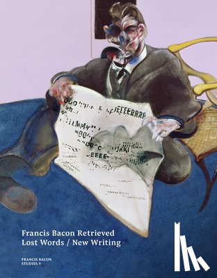 Balaska, Maria, Harrison, Amanda, Leader, Darian - Francis Bacon Retrieved - Lost Words / New Writing