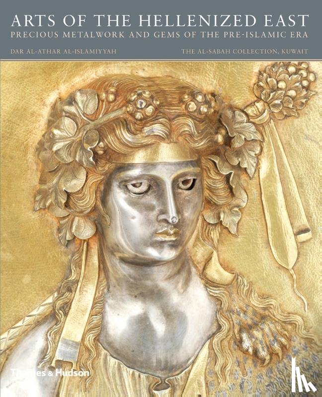 Carter, Martha L. - Arts of the Hellenized East: Precious Metalwork and Gems of the Pre-Islamic Era