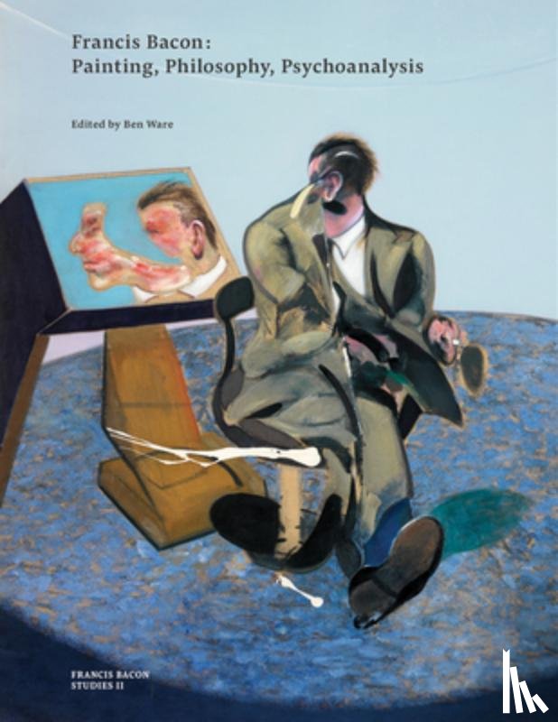 Ware, Ben, The Estate of Francis Bacon - Francis Bacon: Painting, Philosophy, Psychoanalysis