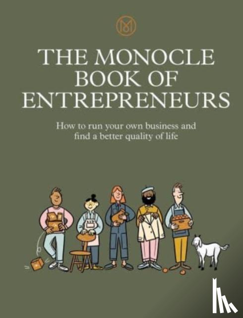 Brule, Tyler, Tuck, Andrew, Pickard, Joe - The Monocle Book of Entrepreneurs