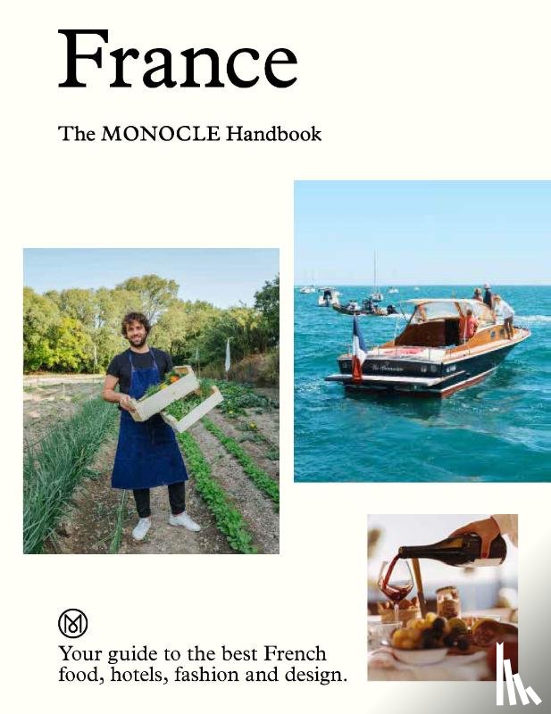 Brule, Tyler, Tuck, Andrew, Price, Molly, van den Berg, Amy - France: The Monocle Handbook