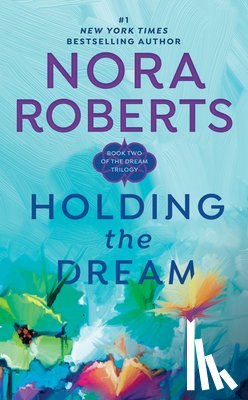 Roberts, Nora - HOLDING THE DREAM