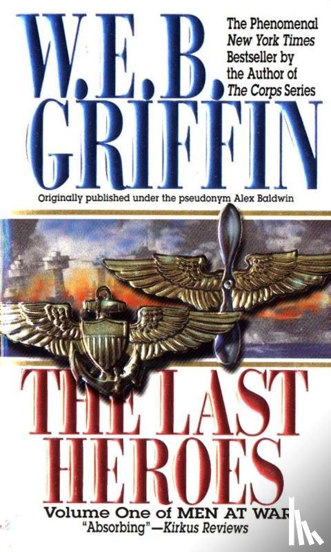 Griffin, W E B - Griffin, W: Last Heroes
