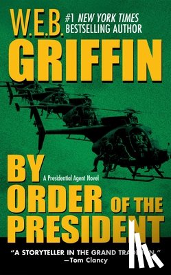 Griffin, W. E. B. - BY ORDER OF THE PRESIDENT