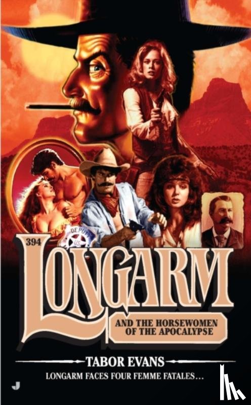 Evans, Tabor - Longarm 394: Longarm 394: Longarm and the Horsewomen of the Apocalypse