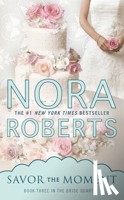 Roberts, Nora - Savor the Moment