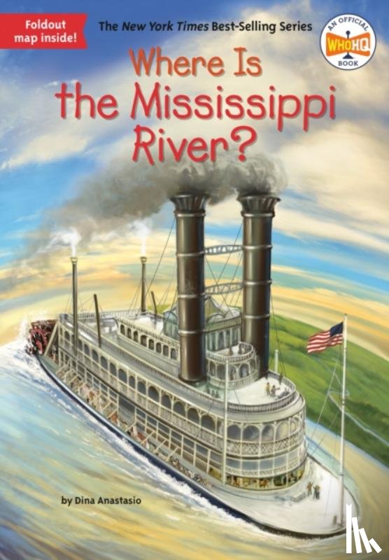 Anastasio, Dina, Who HQ - Where Is the Mississippi River?
