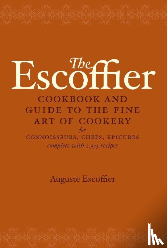 Escoffier, Auguste - The Escoffier Cookbook
