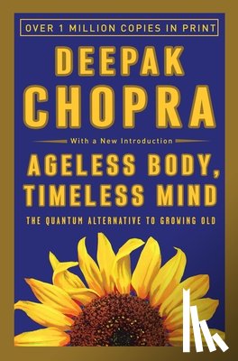 Chopra, Deepak - AGELESS BODY TIMELESS MIND 2/E