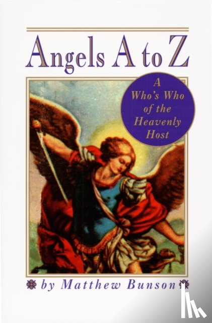 Bunson, Matthew - Angels A to Z