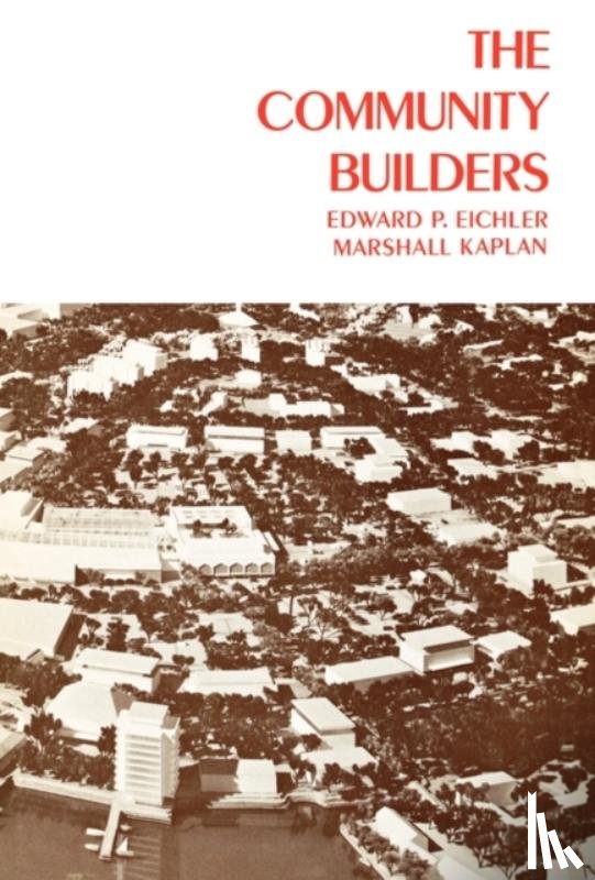 Eichler, Edward P., Kaplan, Marshall - The Community Builders
