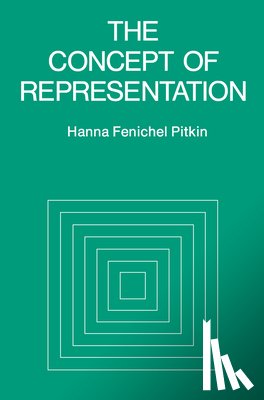 Pitkin, Hanna Fenichel - The Concept of Representation