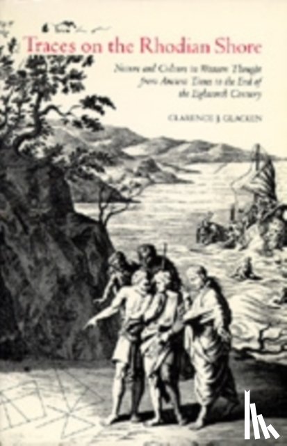Glacken, Clarence J. - Traces on the Rhodian Shore