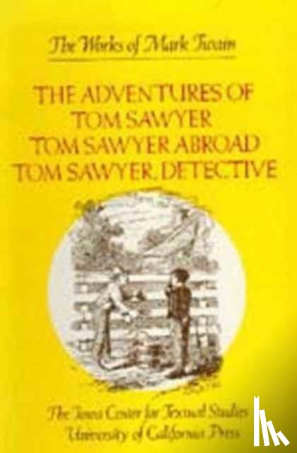Twain, Mark - The Adventures of Tom Sawyer, Tom Sawyer Abroad, and Tom Sawyer, Detective