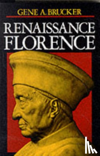 Brucker, Gene A. - Renaissance Florence, Updated edition