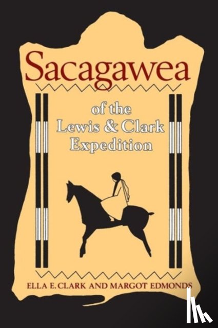 Clark, Ella E., Edmonds, Margot - Sacagawea of the Lewis and Clark Expedition