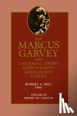 Garvey, Marcus - The Marcus Garvey and Universal Negro Improvement Association Papers, Vol. III