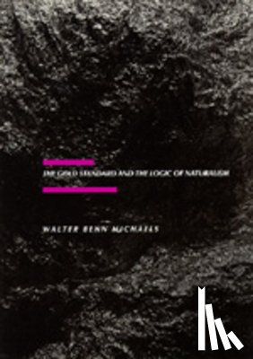 Michaels, Walter Benn - The Gold Standard and the Logic of Naturalism