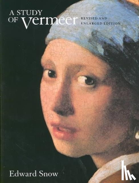 Snow, Edward - A Study of Vermeer, Revised and Enlarged edition