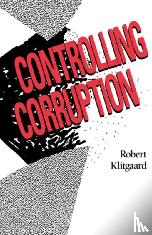 Klitgaard, Robert - Controlling Corruption