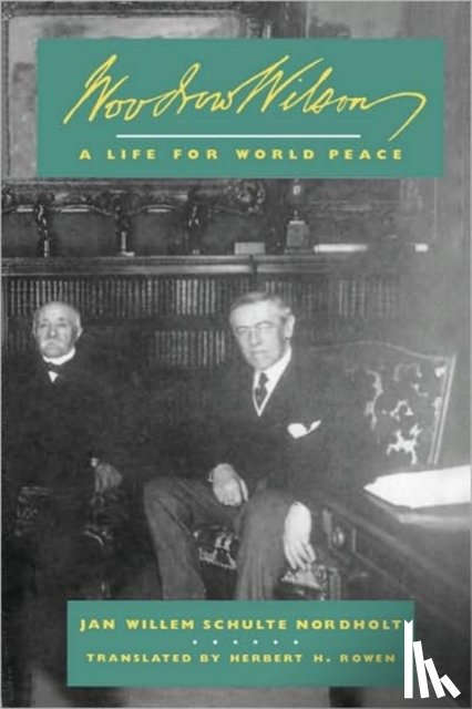 Schulte Nordholt, J. W. - Woodrow Wilson