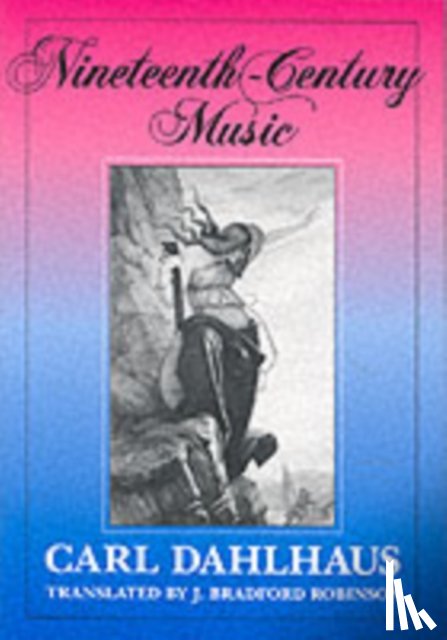 Dahlhaus, Carl - Nineteenth-Century Music