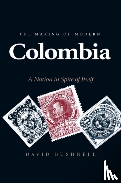 Bushnell, David - The Making of Modern Colombia