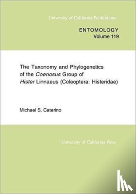 Caterino, Michael S. - The Taxonomy and Phylogenetics of the Coenosus Group of Hister Linnaeus