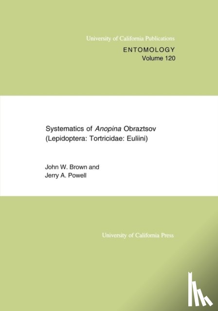 Brown, John W., Powell, Jerry A. - Systematics of Anopina Obraztsov (Lepidoptera Tortricidae: Euliini)