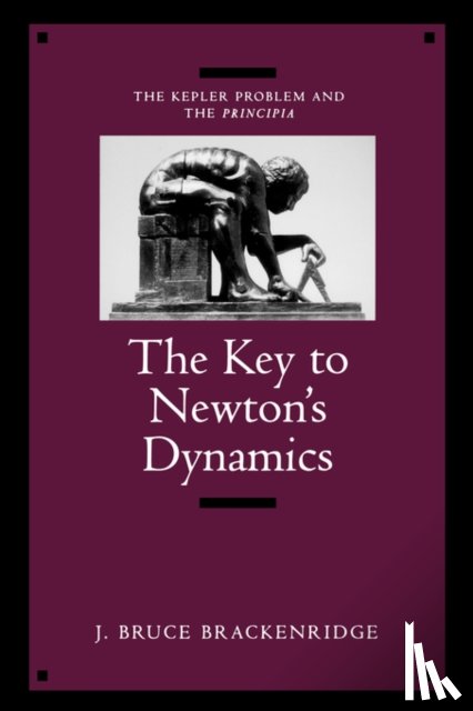 Brackenridge, J. Bruce - The Key to Newton's Dynamics