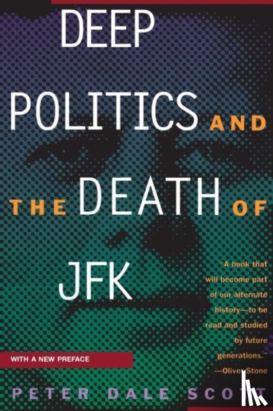 Scott, Peter Dale - Deep Politics and the Death of JFK