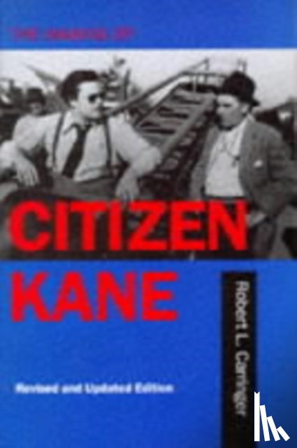 Carringer, Robert L. - The Making of Citizen Kane, Revised edition