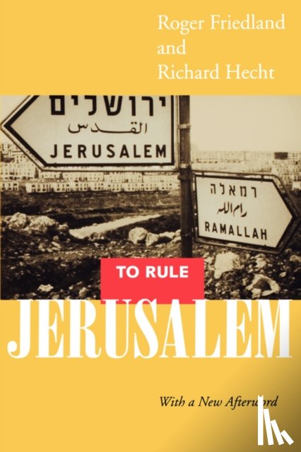 Friedland, Roger, Hecht, Richard - To Rule Jerusalem