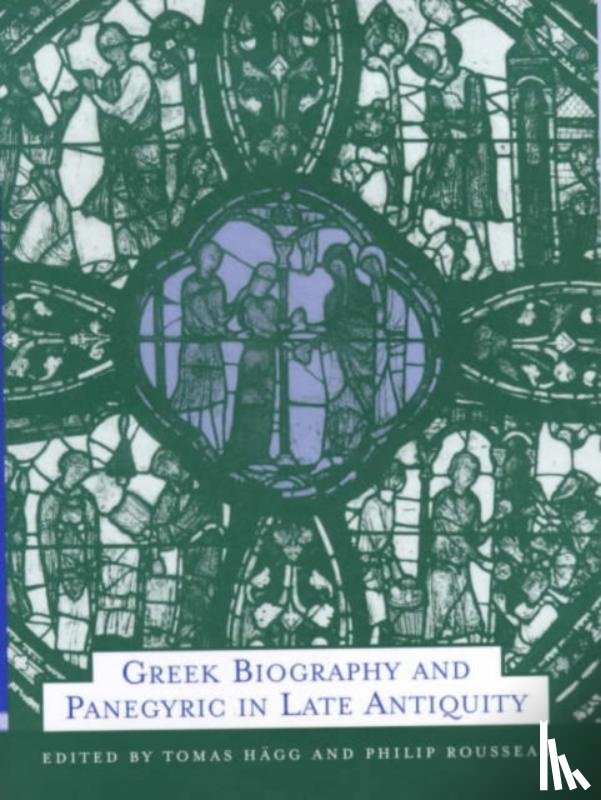  - Greek Biography and Panegyric in Late Antiquity
