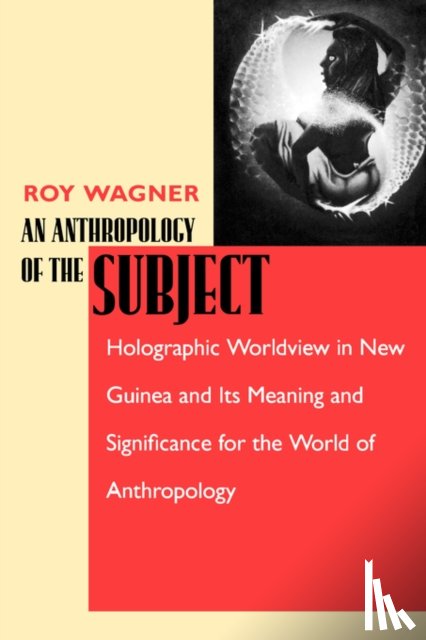 Wagner, Roy - An Anthropology of the Subject