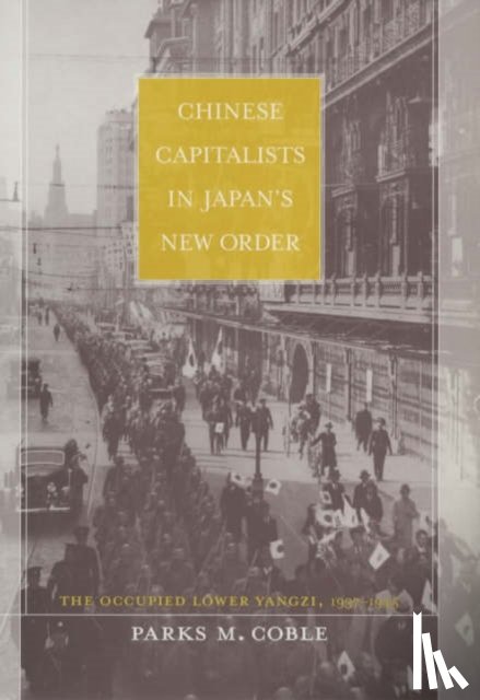 Coble, Parks - Chinese Capitalists in Japan’s New Order