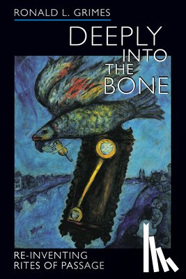 Grimes, Ronald L. - Deeply into the Bone
