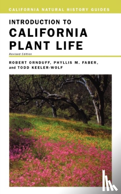 Ornduff, Robert, Faber, Phyllis M., Wolf, Todd Keeler - Introduction to California Plant Life