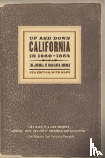 Brewer, William H. - Up and Down California in 1860–1864