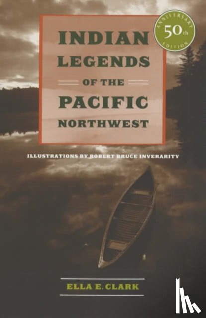 Clark, Ella E. - Indian Legends of the Pacific Northwest