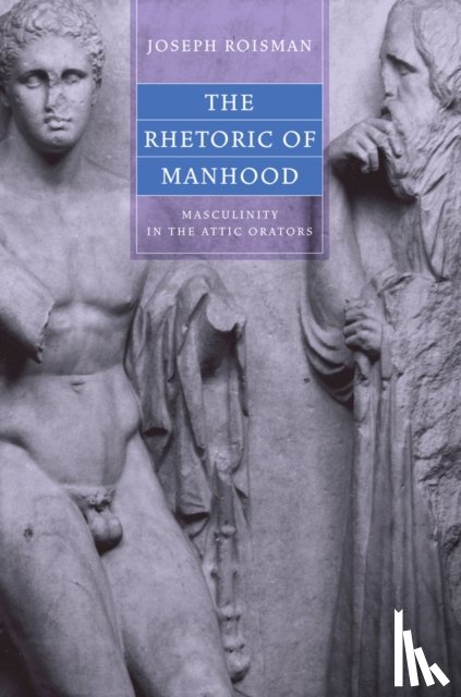 Roisman, Joseph - The Rhetoric of Manhood