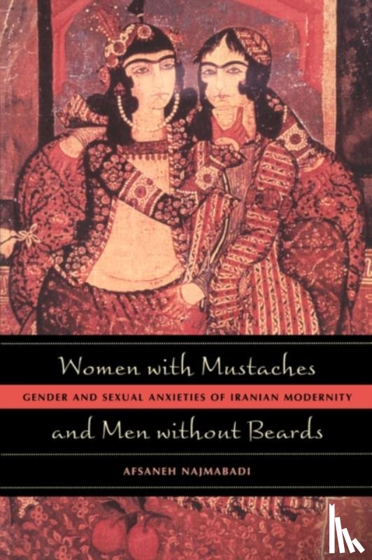 Najmabadi, Afsaneh - Women with Mustaches and Men without Beards