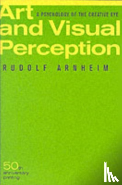 Arnheim, Rudolf - Art and Visual Perception, Second Edition