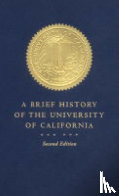 Pelfrey, Patricia A. - A Brief History of the University of California