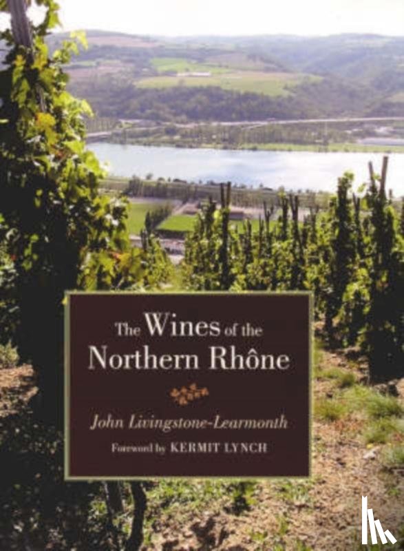 Livingstone-Learmonth, John - The Wines of the Northern Rhone