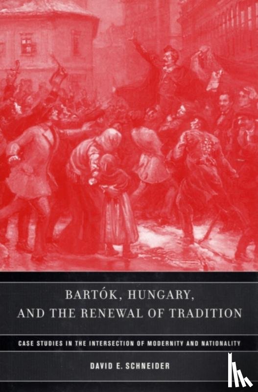 Schneider, David E. - Bartok, Hungary, and the Renewal of Tradition