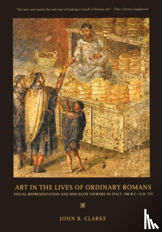 Clarke, John R. - Art in the Lives of Ordinary Romans