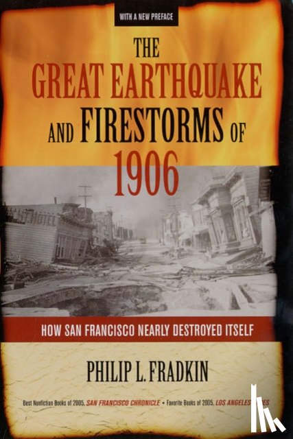 Fradkin, Philip L. - The Great Earthquake and Firestorms of 1906