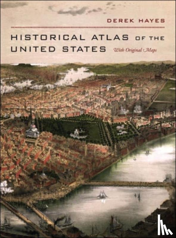 Hayes, Derek - Historical Atlas of the United States